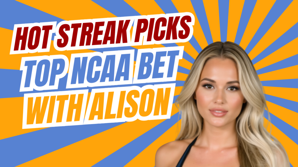 NCAA BETS WITH ALISON